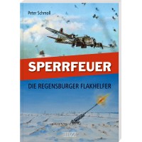 Sperrfeuer - Die Regensburger Flakhelfer