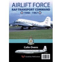 Airlift Force - RAF Transport Command 1948 - 1967
