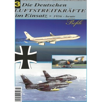 Die Deutschen Luftstreitkräfte im Einsatz 1956 - heute Teil 3