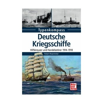 Deutsche Kriegsschiffe - Hilfskreuzer und Handelsstörer 1914 - 1918