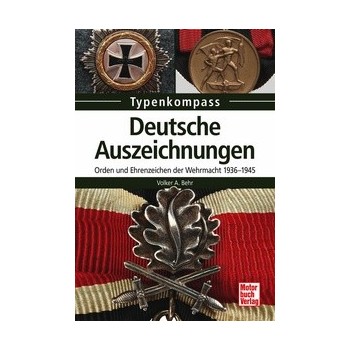 Deutsche Auszeichnungen - Orden und Ehrenzeichen der Wehrmacht 1936 - 1945