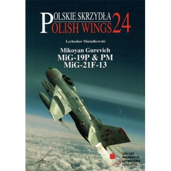 24, Mikoyan Gurevich MiG-19 P & PM , MiG-21 F13