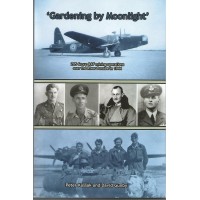 "Gardening by Moonlight" - 205 Group RAF Mining Operations over the River Danube in 1944