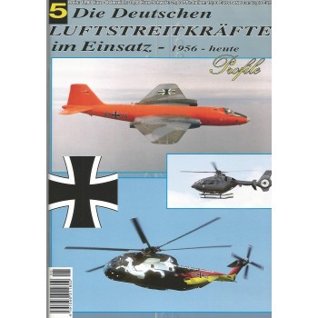 DIe Deutschen Luftstreitkräfte im Einsatz 1956 - heute Teil 5