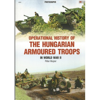 28, Operational History of the Hungarian Armoured Troops in World War II