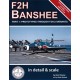 Detail & Scale No. 3 : F2H Banshee Part 1 - Prototypes Through F2H-2 Variants