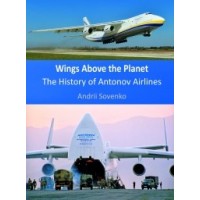Wings above the Planet - The History of Antonov Airlines