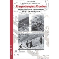 Kriegsschauplatz Kroatien -Die deutsch-kroatischen Legions Divisionen 369.,373.,392. Inf.-Div. (kroat.)