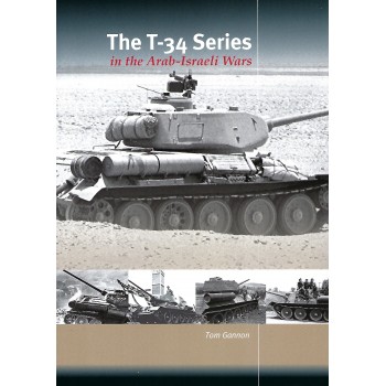 The T-34 Series in the Arab-Israeli Wars