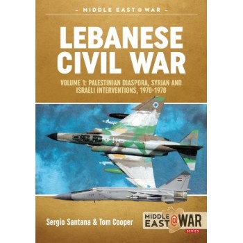 21, Lebanese Civil War Vol.1 : Palestinian Diaspora,Syrian and Israeli Interventions 1970 - 1978