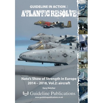 2, Atlantic Resolve - Nato`s Show of Strength in Europe 2014 -2018 Vol.2 : Aircraft