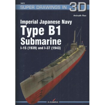 73, Imperial Japanese Navy Type B 1 Submarine I-15 (1939) and I-37 (19439