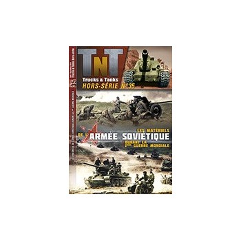 Trucks n Tanks Hors No.35 : Les Materiels de L`Armee Sovietique