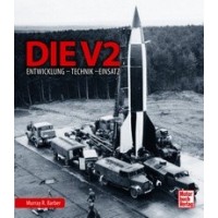 Die V2 - Entwicklung - Technik - Einsatz
