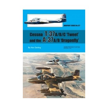 127, Cessna T-37 A/B/C "Tweet" and the A-37 A/B "Dragonfly"