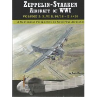 Zeppelin - Staaken Aircraft of WW I Vol.2 : R.VI R.30/16 - E.4/20