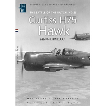 Curtiss H75 Hawk ML-KNIL / RNEIAAF - The Battle of the Dutch Indies