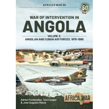 50, War of Intervention in Angola Vol.3 : Angolan and Cuban Air Forces 1975 - 1985