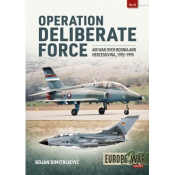 8, Operation Deliberate Force - Air War over Bosnia and Herzegovina, 1992-1995