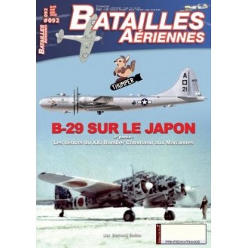92, B-29 sur le JAPON - 4éme partie. Les débuts du XXI Bomber Command aux Mariannes