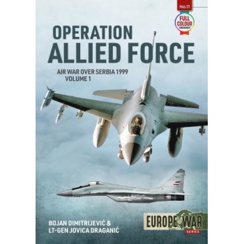 11, Operation Allied Force Volume 1 : Air War over Serbia 1999