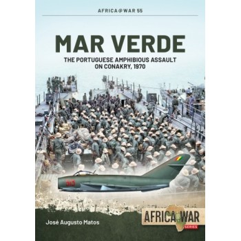 55, Mar Verde - The Portuguese Amphibious Assault on Conakry, 1970