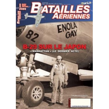 99, B-29 sur le JAPON - 8éme partie. "MANHATTAN"- Le Dernier acte.