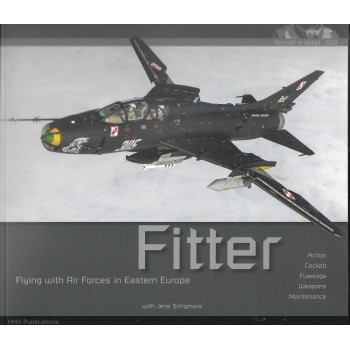 Aircraft in Detail No. 23 : Fitter Flying with Air Forces in Eastern Europe