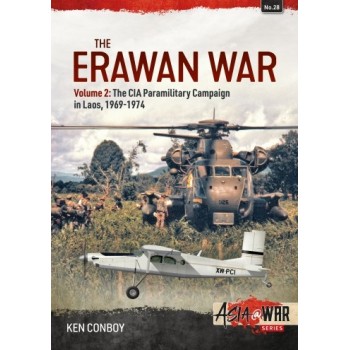 28, The Erawan War Volume 2 : The CIA Paramilitary Campaign in Laos, 1969-1974