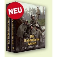 Die Italienische Armee - Geschichte, Uniformierung und Ausrüstung der Italienischen Armee im Ersten Weltkrieg