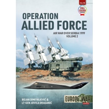 18, Operation Allied Force Vol. 2 : Air War over Serbia 1999