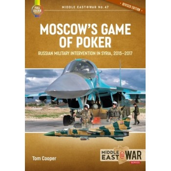 47, Moscow's Game of Poker - Russian Military Intervention in Syria, 2015-2017