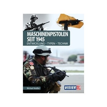 Maschinenpistolen seit 1945 - Entwicklung - Typen - Technik