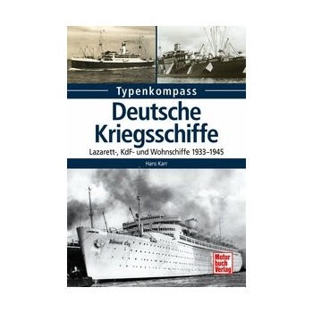 Deutsche Kriegsschiffe - Lazarett-, KdF - und Wohnschiffe 1933-1945