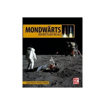 Mondwärts - Der Wettlauf ins All