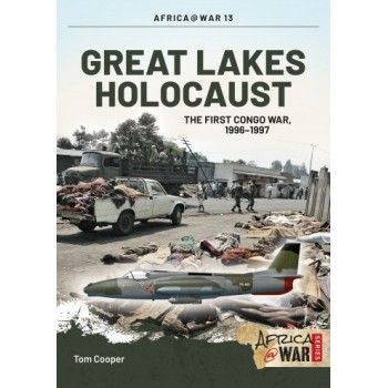 13, Great Lakes Holocaust First Congo War 1996-1997
