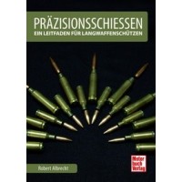 Präzisionsschießen - Ein Leitfaden für Langwaffenschützen