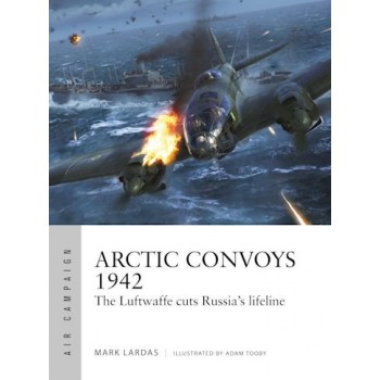 32, Arctic Convoys 1942 - The Luftwaffe cuts Russia's lifeline