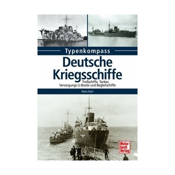 Deutsche Kriegsschiffe - Tanker, Trossschiffe und Versorger 1933-1945