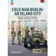 27, Cold War Berlin: An Island City Vol. 3 : US Forces in Berlin - Keeping the Peace 1945-1994