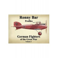 Ronny Bar Profiles German Fighters of the Great War Volume 1