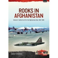 42, Rooks in Afghanistan Vol.1 : Sukhoi Su-25s in the Afghanistan War, 1981-1985