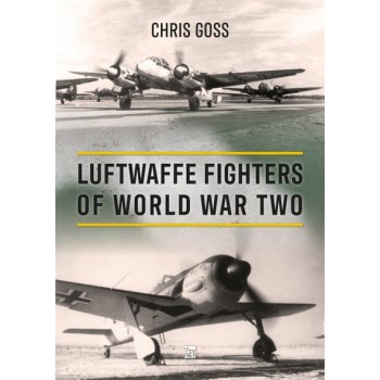 Luftwaffe Fighters of World War Two