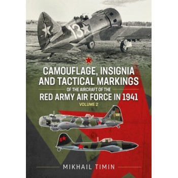 Camouflage,Insignia and Tactical Markings of the Aircraft of the Red Army Air Force in 1941 Volume 2