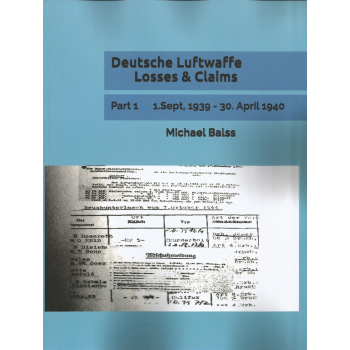 Deutsche Luftwaffe Losses & Claims Part 1 : 1.Sept. 1939 - 30.April 1940