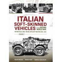 Italian Soft-Skinned Vehicles of the Second World War Vol. 1