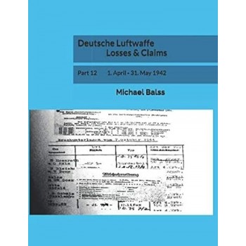 Deutsche Luftwaffe Losses & Claims Part 12 : 1.April - 31.May 1942