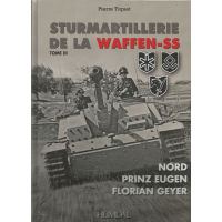 Sturmartillerie de la Waffen SS Tome 3 : Nord - Prinz Eugen - Florian Geyer