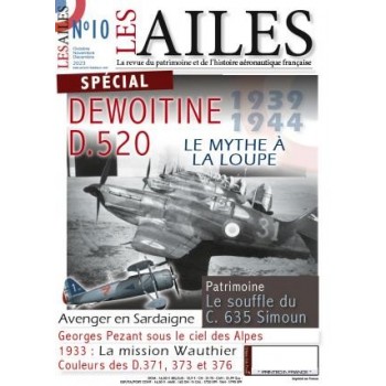 Les Ailes 10 : Dewoitine D.520 - Le mythe à la loupe