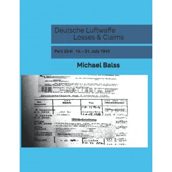 Deutsche Luftwaffe Losses & Claims Part 22/2 : 16. - 31.July 1943